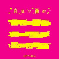 KEYTALK – Manatsuno Shoudou