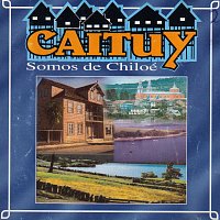 Caituy – Somos De Chiloé [Remastered]