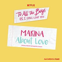 MARINA – About Love [From The Netflix Film “To All The Boys: P.S. I Still Love You”]