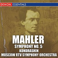 Kirill Kondrashin, Moscow RTV Large Symphony Orcherstra – Mahler: Symphony No. 5
