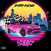 Kidd Kenn – Vroom Vroom