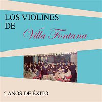 Los Violines de Villafontana – 5 Anos de Éxito