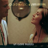 Gigi D'Alessio, Lara Fabian – Un cuore malato