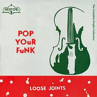 Loose Joints – Pop Your Funk - Complete Singles Collection