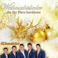 Die Schmalzler – Weihnachtslieder....die Ihr Herz beruhren