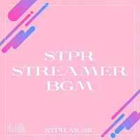 STPR MUSIC – STPR STREAMER BGM