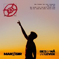 Makosir – Det er na vi lever