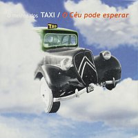 O Céu Pode Esperar - O Melhor Dos Táxi
