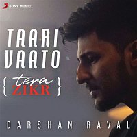 Darshan Raval – Taari Vaato (Tera Zikr)