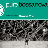 Tamba Trio – Pure Bossa Nova