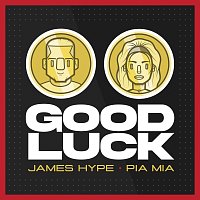 James Hype, Pia Mia – Good Luck