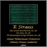 Vienna Philharmonic Orchestra – R. Strauss: Also sprach Zarathustra, OP. 30 - Don Juan, OP. 20 - Till Eulenspiegels lustige Streiche, OP. 28