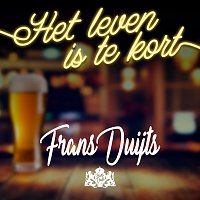 Frans Duijts – Het Leven Is Te Kort