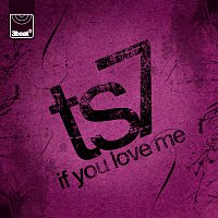 TS7 – If You Love Me
