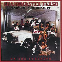 Grandmaster Flash & The Furious Five – On The Strength
