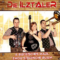 Die Ilztaler – A bayrisches Madl, zwoa steirische Buam