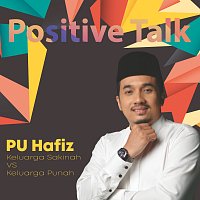 PU Hafiz – Positive Talk : Keluarga Sakinah VS Keluarga Punah