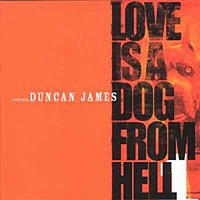 Duncan James – Love Is a Dog From Hell