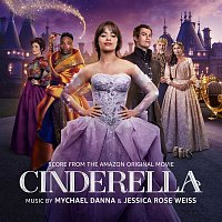 Mychael Danna & Jessica Rose Weiss – Cinderella (Score from the Amazon Original Movie)