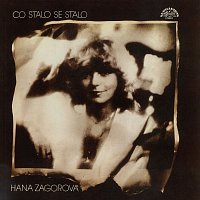 Hana Zagorová – Co stalo se, stalo