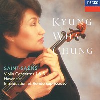 Kyung Wha Chung, London Symphony Orchestra, Lawrence Foster, Charles Dutoit – Saint-Saens: Violin Concertos Nos.1 & 3; Havanaise; Introduction & Rondo capriccioso