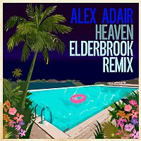 Alex Adair – Heaven (Elderbrook Remix)