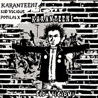 Karanteeni – Sid Vicious