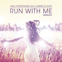 A&G, Northmark, Gabrielle Ross – Run with Me (Remixes)