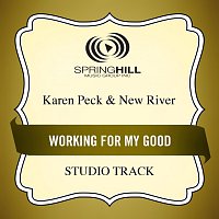 Karen Peck & New River – Working For My Good