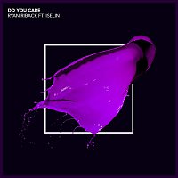 Ryan Riback – Do You Care (feat. Iselin)