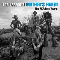 Mother's Finest – The Essential Mother's Finest - The RCA/Epic Years