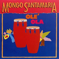 Mongo Santamaria – Olé Ola