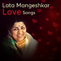 Lata Mangeshkar – Lata Mangeshkar Love Songs