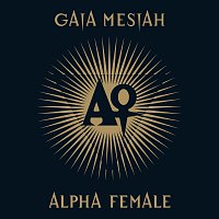 Gaia Mesiah – Alpha Female