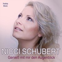 Nicci Schubert – Geniesz mit mir den Augenblick