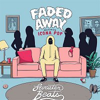 Faded Away (feat. Icona Pop)