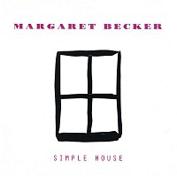 Margaret Becker – Simple House