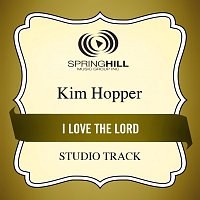 Kim Hopper – I Love The Lord