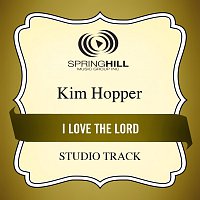 Kim Hopper – I Love The Lord