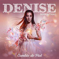 Denise Rosenthal – Cambio De Piel