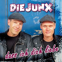 Die JunX – Dass ich dich liebe