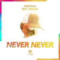 Drenchill, Indiiana – Never Never