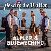 Oesch's die Dritten – Alpler & Bluemechind