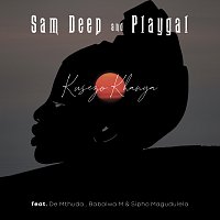 Sam Deep, Playgal, De Mthuda, Babalwa M, Sipho Magudulela – Kusezo Khanya
