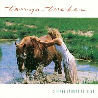 Tanya Tucker – Strong Enough To Bend