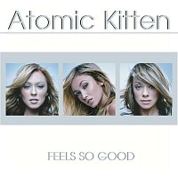 Atomic Kitten – Feels So Good