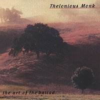 Thelonious Monk – The Art Of The Ballad