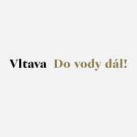 Vltava – Do vody dál! MP3