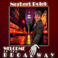 Norbert Polek – Welcome to the Broadway