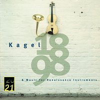 Kagel: "1898" for Children's Voices and Instruments; Music for Renaissance Instruments
